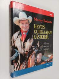 Hevoskuiskaajan käsikirja : Monty Robertsin opissa