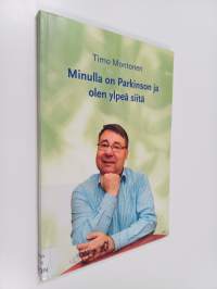 Minulla on Parkinson ja olen ylpeä siitä