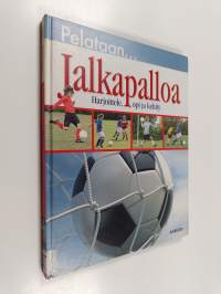 Pelataan... jalkapalloa : harjoittele, opi, kehity
