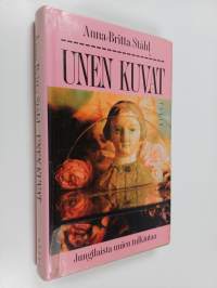 Unen kuvat : jungilaista unien tulkintaa
