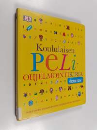 Koululaisen peliohjelmointikirja : Vaiheittainen visuaalinen opas tietokonepelien tekemiseen
