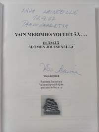 Vain merimies voi tietää ... elämää Suomen Joutsenella (signeerattu, tekijän omiste)