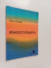 Kahleetonvirta : runoja universumista