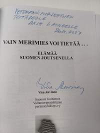 Vain merimies voi tietää ... elämää Suomen Joutsenella (signeerattu, tekijän omiste)