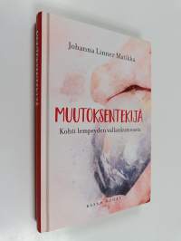 Muutoksentekijä : kohti lempeyden vallankumousta