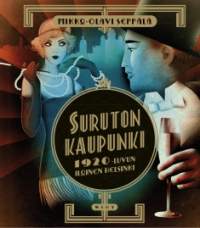 Suruton kaupunki : 1920-luvun iloinen Helsinki
