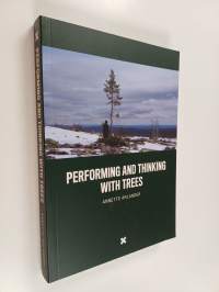 Performing and thinking with trees