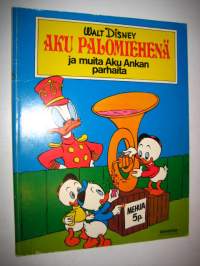 Aku palomiehenä ja muita Aku Ankan parhaita