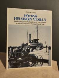 Höyryä Helsingin vesillä - Pääkaupungin paikallisliikenteen höyryveneitä ja saaristoreittien matkustajahöyrylaivoja