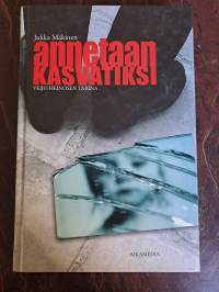 Annetaan kasvatiksi - Veijo Heinosen tarina