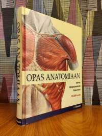 Opas anatomiaan : elimet, elinjärjestelmät, rakenteet