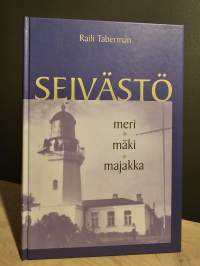 Seivästö : meri, mäki, majakka