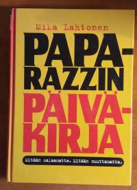 Paparazzin päiväkirja : mitään salaamatta, mitään muuttamatta