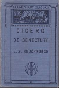 M Tullius Cicero - De Senectute, 1957. Cato Maior - A Dialogue on old age.  Englanninkieliset seitykset /kommentit /sanasto. Elementary Classics -sarja.