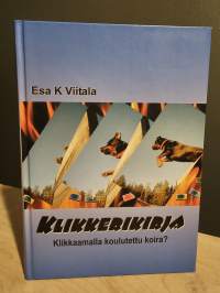 Klikkerikirja - klikkaamalla koulutettu koira?