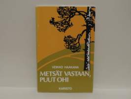 Metsät vastaan, puut ohi