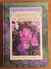 Ukonhattu ja Ahkeraliisa - Perinteiset koriste- ja hyötykasvit