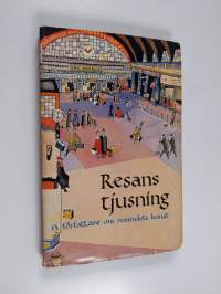 Resans tjusning : tretton författare om resandets konst
