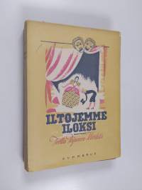 Iltojemme iloksi : juhlaohjelmistoa (signeerattu, tekijän omiste)