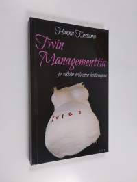 Twin managementtia ja vähän erilainen hoitovapaa (signeerattu, tekijän omiste)