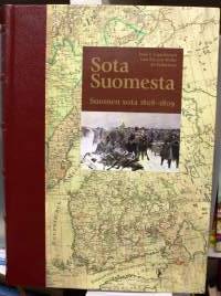 Sota Suomesta - Suomen sota 1808 - 1809. Upea, isokokoinen historiateos. Hieno kuvitus ja Venäjän arkistoista löydetty uusi karttamateriaali.