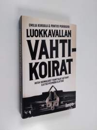Luokkavallan vahtikoirat : miten suomalaiset toimittajat auttavat eliittiä pysymään eliittinä