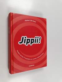 Jippii! : huikea tarina IT-kuplasta ja vuosien oikeuspiinasta (signeerattu, tekijän omiste)