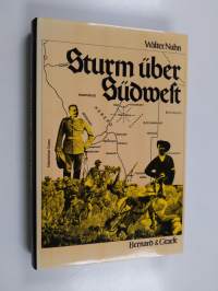 Sturm über Südwest - der Hereroaufstand von 1904 : ein düsteres Kapitel der deutschen kolonialen Vergangenheit Namibias