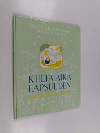 Kulta-aika lapsuuden : pienokaisen oma kirja