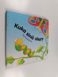 Kuka sinä olet?