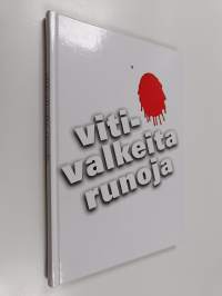 Vitivalkeita runoja : antologia