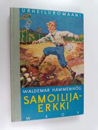 Samoilija-Erkki : kertomus nuorisolle suunnistamisurheilusta