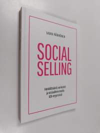Social Selling : henkilöbrändi, verkostot ja sosiaalinen media B2B-myynnissä