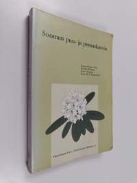 Suomen puu- ja pensaskasvio = Finlands vedväxter = Woody flora of Finland = Gehölzflora Finnlands - Finlands vedväxter - Woody flora of Finland - Gehölzflora Finn...