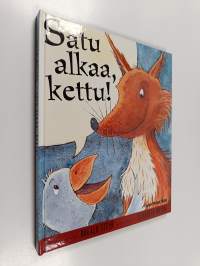 Satu alkaa, kettu!