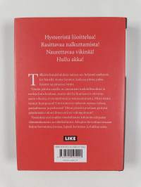 Hullu akka! : kirjoituksia naiseuden pimeältä puolelta (ERINOMAINEN)