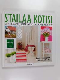 Stailaa kotisi : viihtyisämpi koti, arvokkaampi asunto
