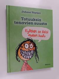 Totuuksia tenavien suusta : &quot;kyllähän se kielsi mutten kuullu&quot;