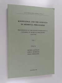 Knowledge and the sciences in medieval philosophy : proceedings of the Eighth International Congress of Medieval Philosophy (S.I.E.P.M.) : Helsinki 24-29 August 1...