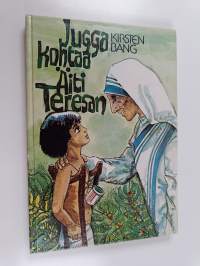 Jugga kohtaa äiti Teresan