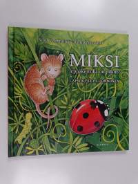 Miksi leppäkertulla on pilkut? : lapsi kysyy luonnosta