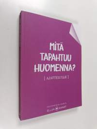 Mitä tapahtuu huomenna ajattelulle