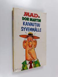 MADin Don Martin kaivautuu syvemmälle