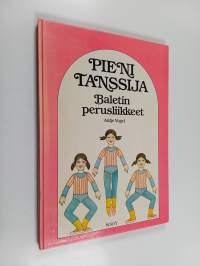 Pieni tanssija : baletin perusliikkeet