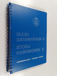 Suuri satamakirja 3 = Stora hamnboken 3 : Suomenlahti = Finska viken
