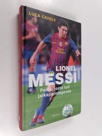 Messi : poika, josta tuli legenda