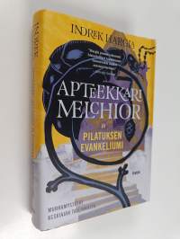 Apteekkari Melchior ja Pilatuksen evankeliumi - Murhamysteeri keskiajan Tallinnasta
