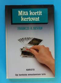 Mitä kortit kertovat - Opi korteista ennustamisen taito.  (Rajatieto)