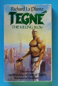 Tegne the killing blow -   The second spellbinding odyssey of Tegne, Warllord of Zendow. (Fantasia)