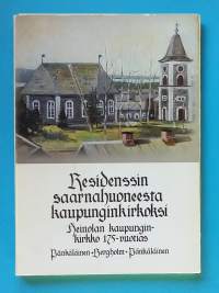 Residenssin saarnahuoneesta kaupunginkirkoksi : Heinolan kaupunginkirkon 175-vuotisjulkaisu.   (Kirkkotaide, kirkkorakennukset, puukirkot, puuarkkitehtuuri)